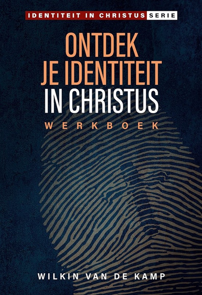 Identiteit in Christus _ Wilkin van der Kamp